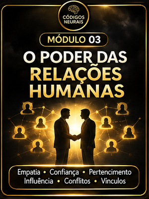 Capa oficial do módulo 03 — O poder das relações humanas